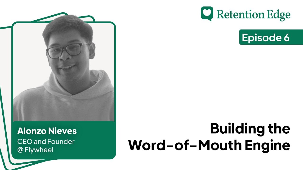 Retention Edge E06: Can You Track Word of Mouth? This Founder Did. w/Alonzo Nieves