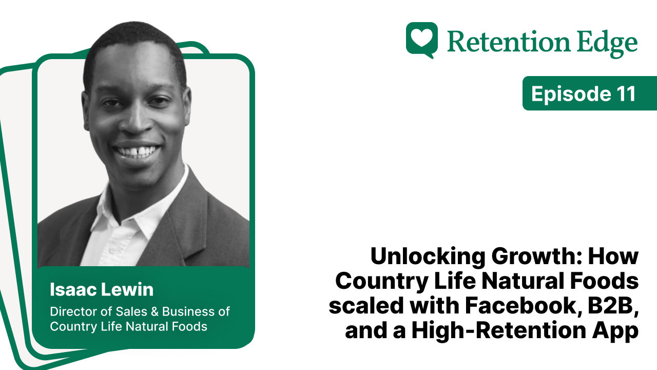 Retention Edge E11: Unlocking Growth with Country Life Natural Foods
