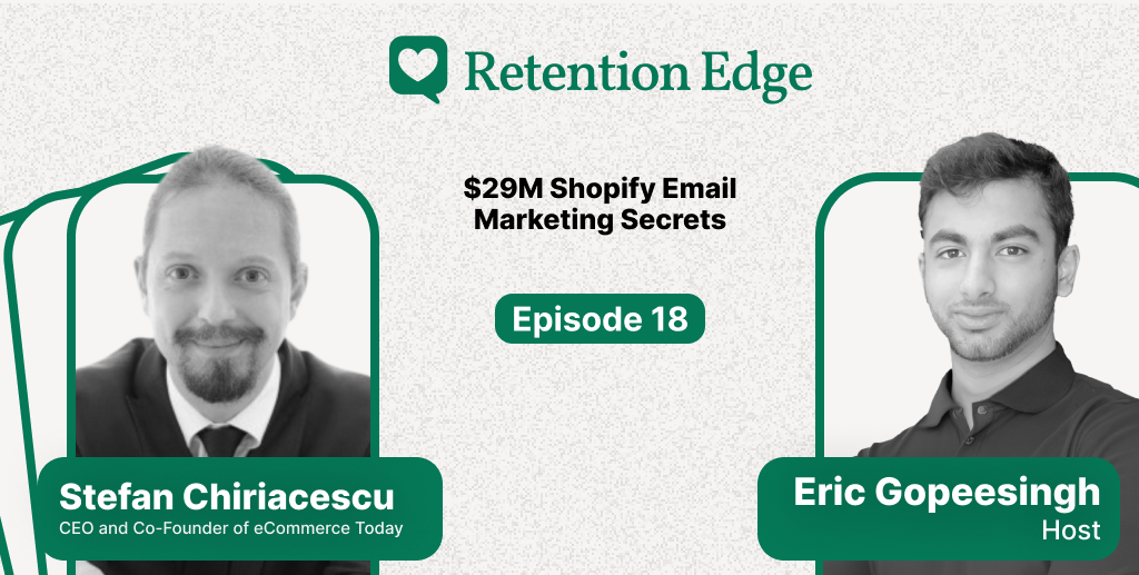 Retention Edge E18: $29M Shopify Email Marketing Secrets