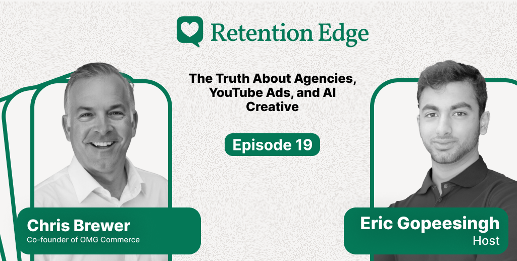 Retention Edge E19: The Truth About Agencies, YouTube Ads, and AI Creative