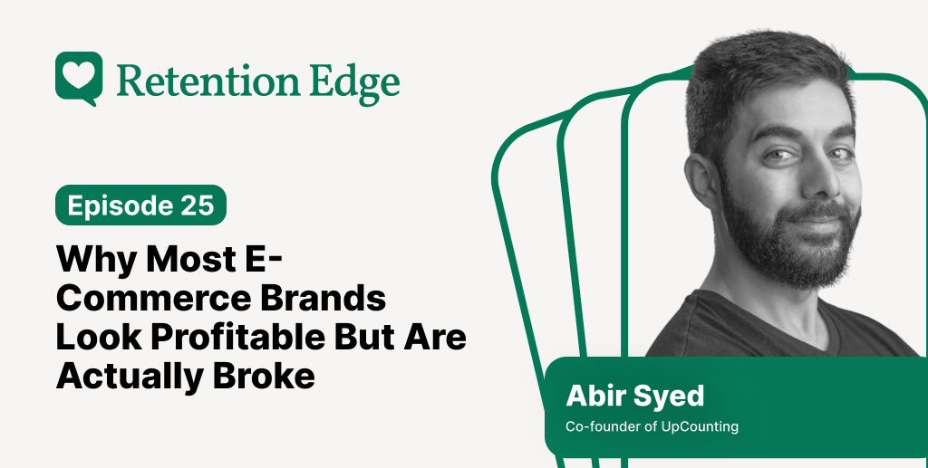 Retention Edge E25: Financial Reality Checks for Ecommerce Founders