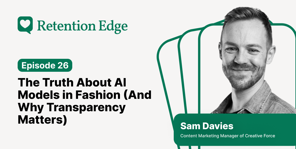 Retention Edge E26: The Truth About AI Creative