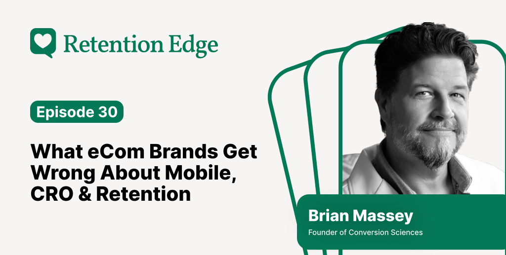 Retention Edge E30: Why Your Best Customers Convert (And Everyone Else Doesn't)